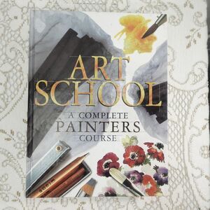 Art School Complete Painters Course 1996 Illustrated Sterling Publishing